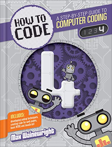 9781939581914: How to Code 4: A Step-by-Step Guide to Computer Coding (How to Code: A Step-by-Step Guide to Computer Coding)