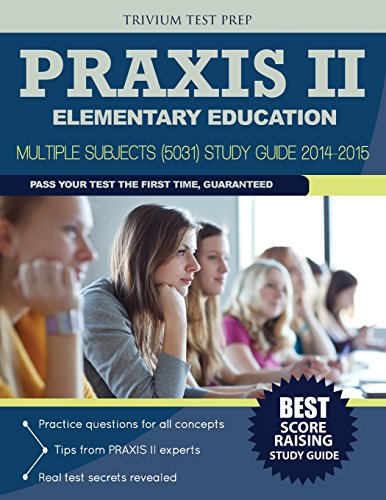 Beispielbild fr Praxis II Elementary Education - Multiple Subjects (5031) Study Guide 2014-2015 zum Verkauf von Better World Books