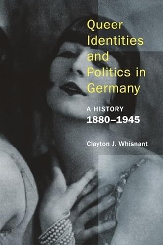 Beispielbild fr Queer Identities and Politics in Germany: A History, 1880 "1945 zum Verkauf von Midtown Scholar Bookstore