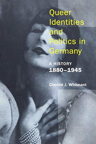 9781939594099: Queer Identities and Politics in Germany – A History, 1880–1945