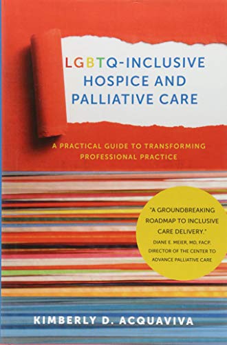 Beispielbild fr LGBTQ-Inclusive Hospice and Palliative Care: A Practical Guide to Transforming Professional Practice zum Verkauf von SecondSale