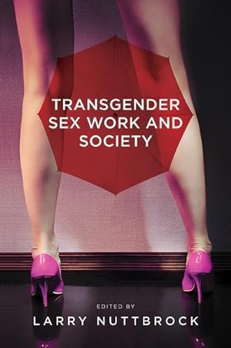 Beispielbild fr Transgender Sex Work and Society zum Verkauf von Blackwell's