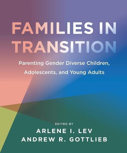 Beispielbild fr Families in Transition: Parenting Gender Diverse Children, Adolescents, and Young Adults zum Verkauf von GF Books, Inc.