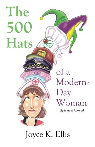 500 Hats of a Modern-Day Woman: Strength for Today's Demanding Roles (9781939598004) by Ellis, Joyce K