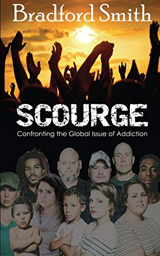 Stock image for Scourge; Confronting the Global Issue of Addiction for sale by HPB Inc.