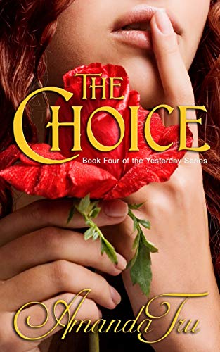 Imagen de archivo de The Choice: Book 4 of the Yesterday Series a la venta por dsmbooks