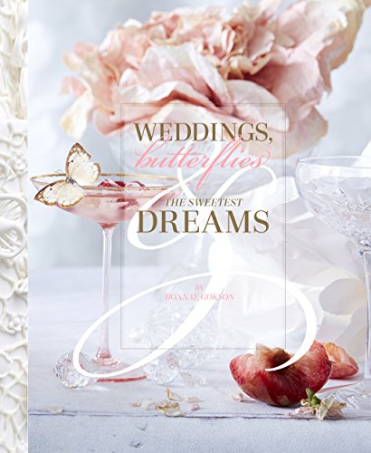 Beispielbild fr Weddings, Butterflies & The Sweetest Dreams zum Verkauf von Magers and Quinn Booksellers