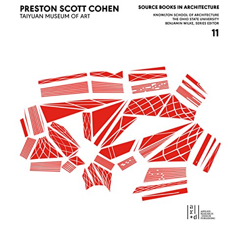 Stock image for Preston Scott Cohen: Taiyuan Museum of Art (Source Books in Architecture) [Paperback] Cohen, Scott and Wilke, Benjamin for sale by Lakeside Books
