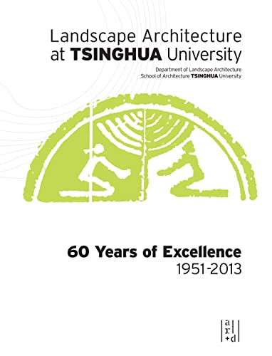 Beispielbild fr Landscape Architecture at Tsinghua University: 60 Years of Excellence [Hardcover] Yang, Rui and Zheng, Xiaodi zum Verkauf von Brook Bookstore