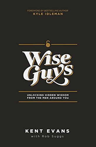 Beispielbild fr Wise Guys: Unlocking Hidden Wisdom from the Men Around You zum Verkauf von ThriftBooks-Dallas