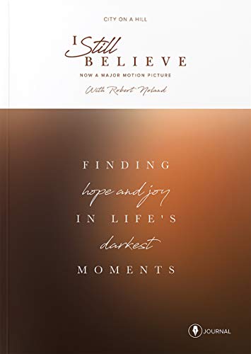 Beispielbild fr I Still Believe Journal : Finding Strength in Our Darkest Moments zum Verkauf von Better World Books