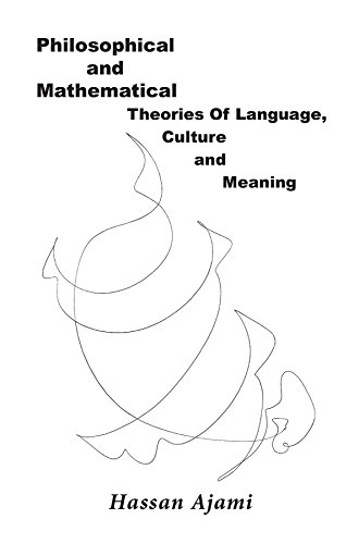 Beispielbild fr Philosophical and Mathematical Theories Of Language, Culture and Meaning zum Verkauf von ThriftBooks-Atlanta