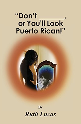 Beispielbild fr Don't _____, or You'll Look Puerto Rican! zum Verkauf von Bookmans