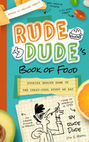 Stock image for Rude Dude's Book of Food: Stories Behind Some of the Crazy-Cool Stuff We Eat for sale by ThriftBooks-Atlanta