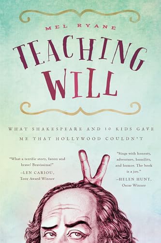 Beispielbild fr Teaching Will : What Shakespeare and 10 Kids Gave Me That Hollywood Couldn't zum Verkauf von Better World Books: West