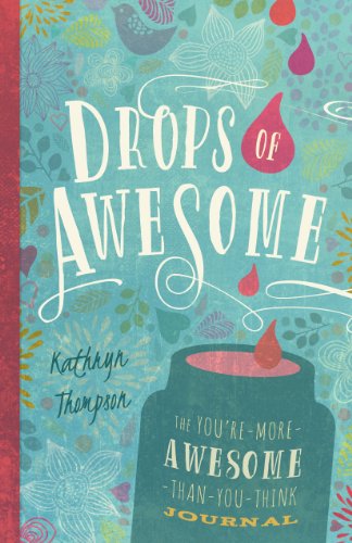 Stock image for Drops of Awesome : The You'Re-More-Awesome-Than-You-Think Journal for sale by Better World Books: West
