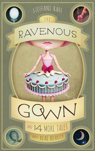 Stock image for The Ravenous Gown: And 14 More Tales about Real Beauty for sale by SecondSale