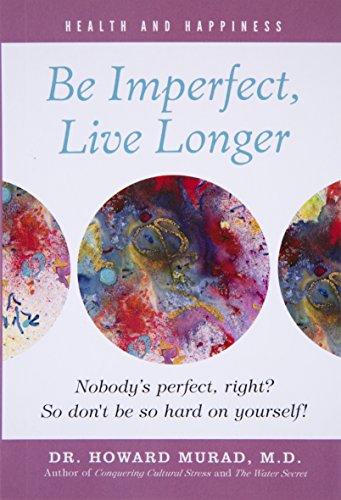 9781939642233: Be Imperfect, Live Longer: Health and Happiness Series