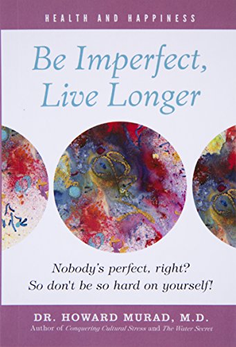 Stock image for Be Imperfect, Live Longer: Health and Happiness Series for sale by 2Vbooks