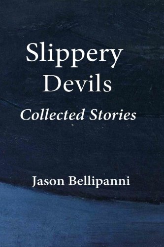 9781939644046: Slippery Devils: Collected Short Stories