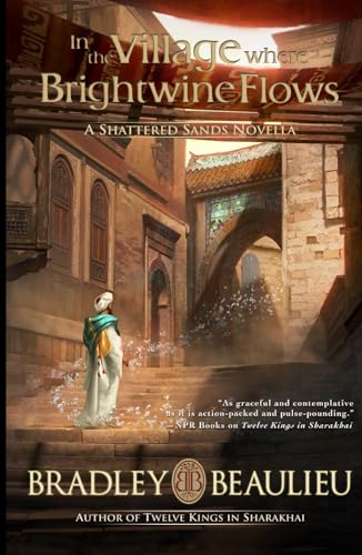 Beispielbild fr In the Village Where Brightwine Flows: A Shattered Sands Novella (The Song of the Shattered Sands Novellas) zum Verkauf von Books Unplugged