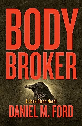 Stock image for Body Broker: A Jack Dixon Novel for sale by Russell Books