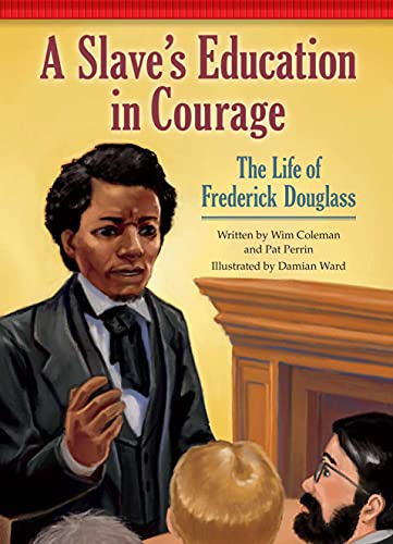 Imagen de archivo de A Slave's Education in Courage: The Life of Frederick Douglass (Setting the Stage for Fluency) a la venta por HPB-Emerald