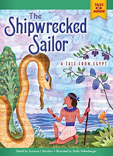 9781939656872: The Shipwrecked Sailor: A Tale from Egypt (Tales of Honor)