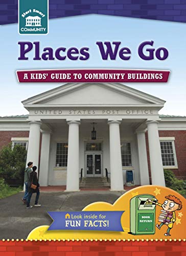 Stock image for Places We Go : A Kids' Guide to Community Sites for sale by Better World Books