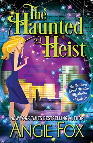 Stock image for The Haunted Heist (Southern Ghost Hunter) (Volume 3) for sale by SecondSale