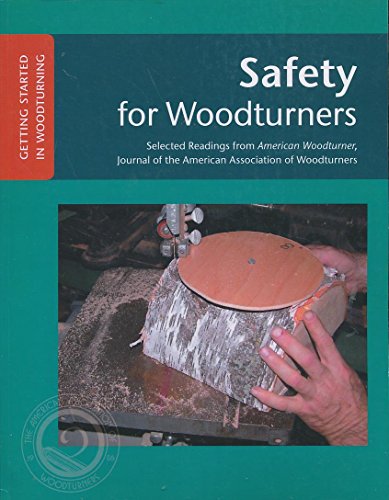 Beispielbild fr Safety For Woodturners: Getting Started In Woodturning zum Verkauf von GF Books, Inc.