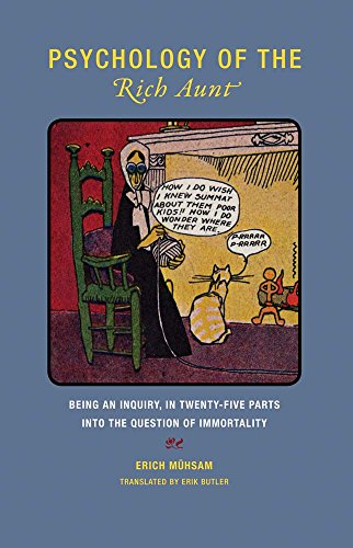 9781939663375: Erich MUhsam Psychology of the Rich Aunt /anglais: Being an Inquiry, in Twenty-Five Parts, Into the Question of Immortality (Wakefield Galleries)