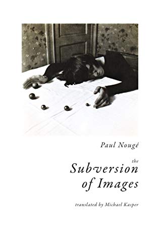 9781939663474: The Subversion of Images: Notes Illustrated With Nineteen Photographs by the Author
