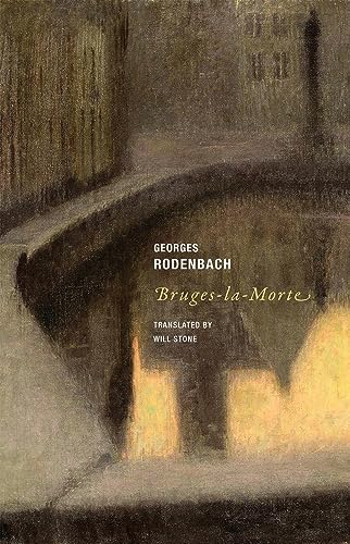 Imagen de archivo de Bruges-la-Morte [Paperback] Rodenbach, Georges and Stone, Will a la venta por Lakeside Books