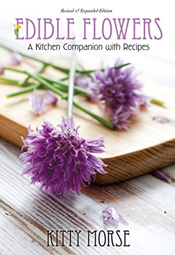 Stock image for Edible Flowers: A Kitchen Companion with Recipes for sale by KuleliBooks