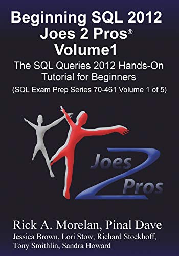 Imagen de archivo de Beginning SQL 2012 Joes 2 Pros Volume 1: The SQL Queries 2012 Hands-On Tutorial for Beginners (SQL Exam Prep Series 70-461 Volume 1 Of 5) a la venta por SecondSale