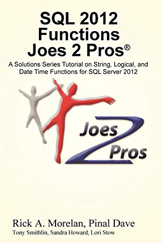 9781939666062: SQL 2012 Functions Joes 2 Pros (R): A Solutions Series Tutorial on String, Logical, and Date Time Functions for SQL Server 2012