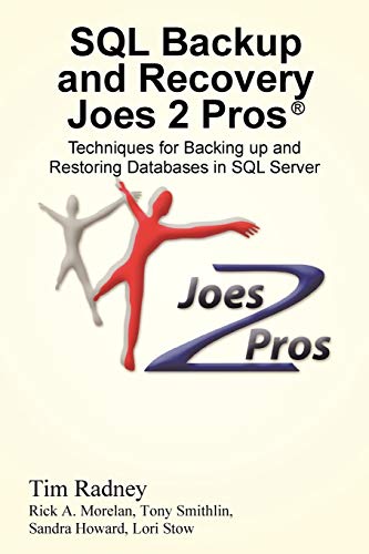 Stock image for SQL Backup and Recovery Joes 2 Pros (R): Techniques for Backing Up and Restoring Databases in SQL Server for sale by ThriftBooks-Dallas