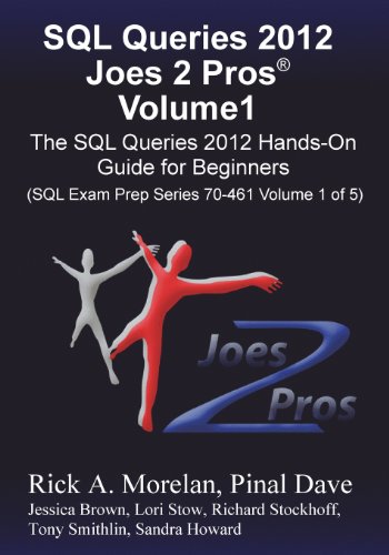 Imagen de archivo de SQL Queries 2012 Joes 2 Pros Volume1: The SQL Hands-On Guide for Beginners (SQL Exam Prep Series 70-461 Volume 1 of 5) a la venta por SecondSale