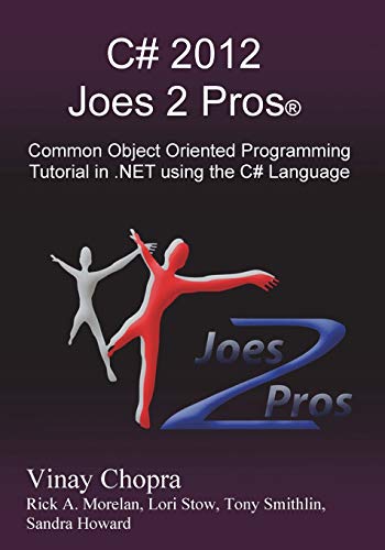 Beispielbild fr C# 2012 Joes 2 Pros: Common Object Oriented Programming Tutorial in .Net Using the C# Language zum Verkauf von ThriftBooks-Dallas