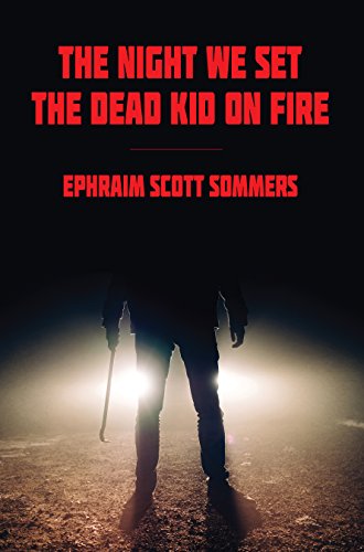 Stock image for THE NIGHT WE SET THE DEAD KID ON FIRE for sale by Better World Books