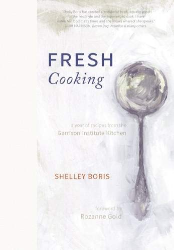 Beispielbild fr Fresh Cooking: A Year of Recipes from the Garrison Institute Kitchen zum Verkauf von Ergodebooks