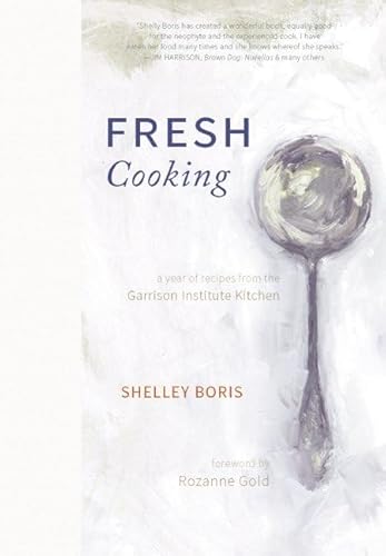 Fresh Cooking: A Year of Recipes from the Garrison Institute Kitchen