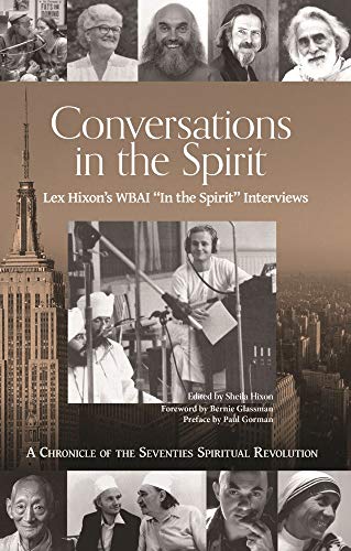 Stock image for Conversations in the Spirit: Lex Hixon's Wbai 'in the Spirit' Interviews: A Chronicle of the Seventies Spiritual Revolution for sale by ThriftBooks-Atlanta