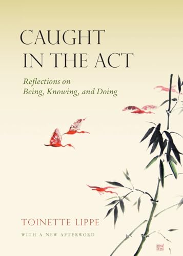 Stock image for Caught in the Act: Reflections on Being, Knowing and Doing for sale by -OnTimeBooks-