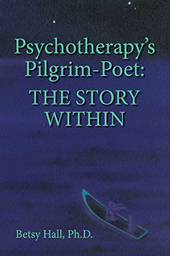 Stock image for Psychotherapy's Pilgrim Poet: The Story Within for sale by SecondSale