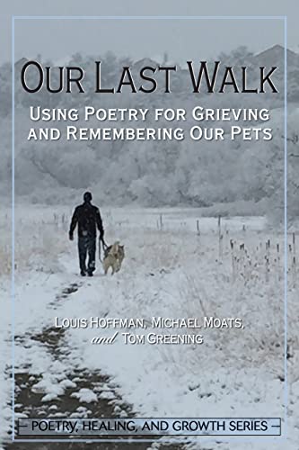 Imagen de archivo de Our Last Walk: Using Poetry for Grieving and Remembering Our Pets a la venta por Lakeside Books