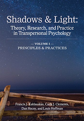 Beispielbild fr Shadows & Light - Volume 1 (Principles & Practices): Theory, Research, and Practice in Transpersonal Psychology zum Verkauf von -OnTimeBooks-