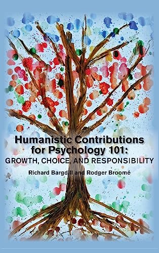 Stock image for Humanistic Contributions for Psychology 101: Growth, Choice, and Responsibility for sale by GreatBookPrices