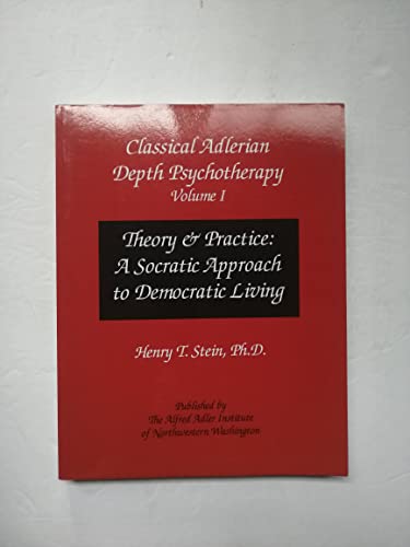 Beispielbild fr Classical Adlerian Depth Psychotherapy, Volume I - Theory and Practice: A Socratic Approach to Democratic Living zum Verkauf von Books-FYI, Inc.